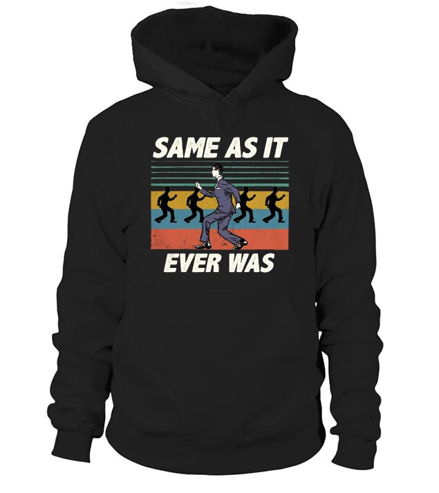Same as it ever was vintage shirt Hoodie Unisex