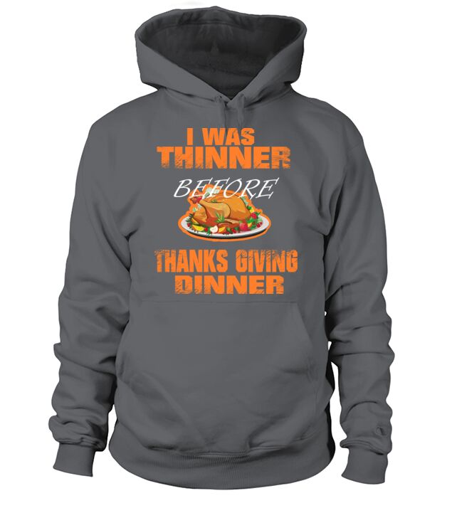 I was Thinner Before Thanksgiving Dinner Funny Men's Hoodie