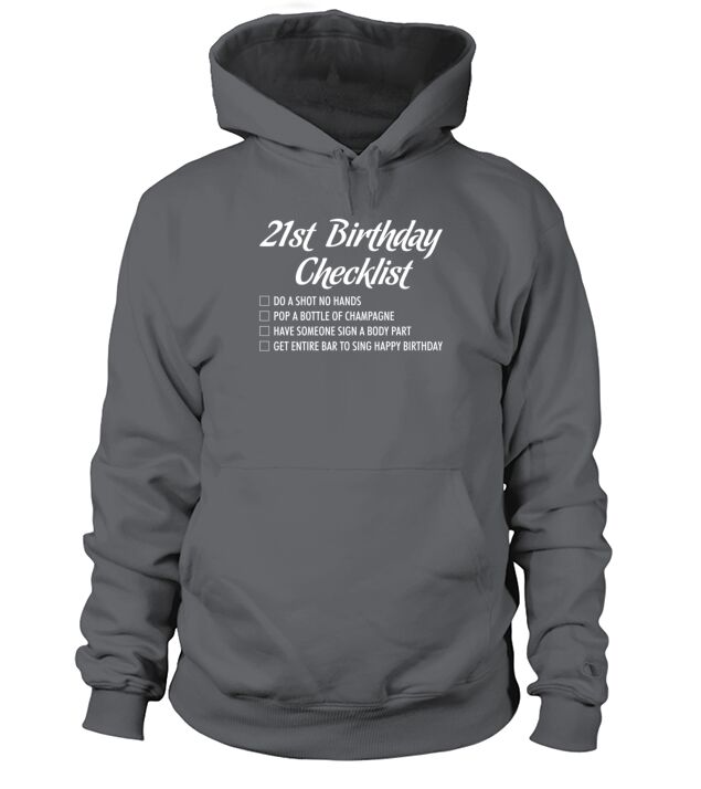 21st Birthday Checklist Shot Happy Birthday Tshirt Men's Hoodie
