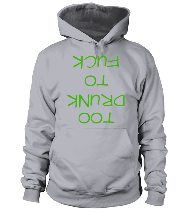 Too Drunk To Fuck turned Upside-Down Men's Hoodie