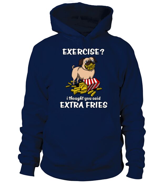 Pug Exercise Thought You Said Extra Fries Men's Hoodie