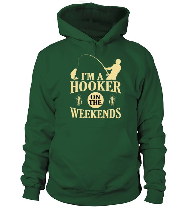 I’m A Hooker on the Weekends Funny Fishing Shirts Men's Hoodie