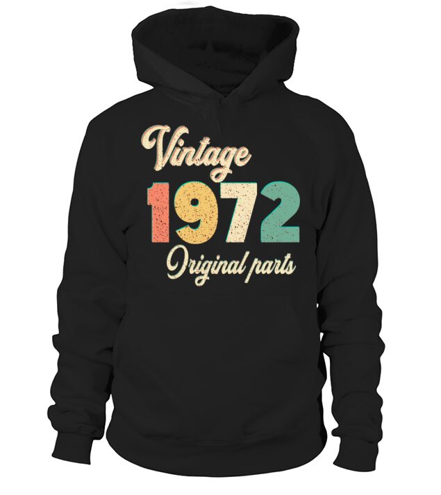 vintage 1972 original parts birthday gift idea Hoodie Unisex