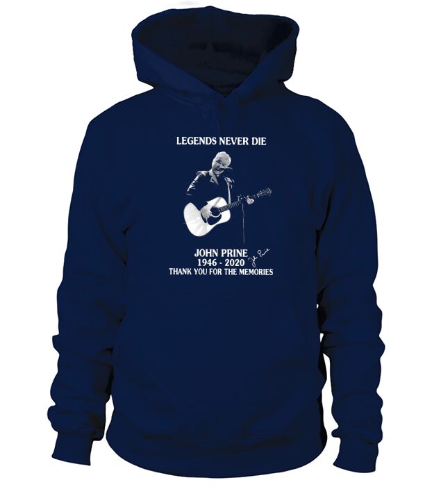 Legends never die John Prine 1946 2020 thank you for the memories shirt Men's Hoodie