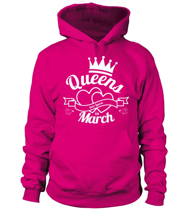 Queens Are Born In March Hoodie Unisex