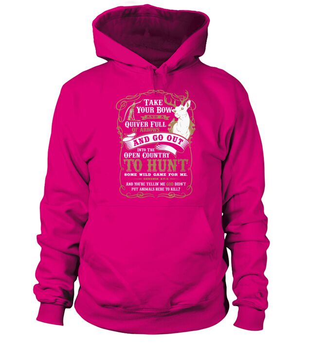 Deer hunting - Take your bow and a quiver t - shir Men's Hoodie