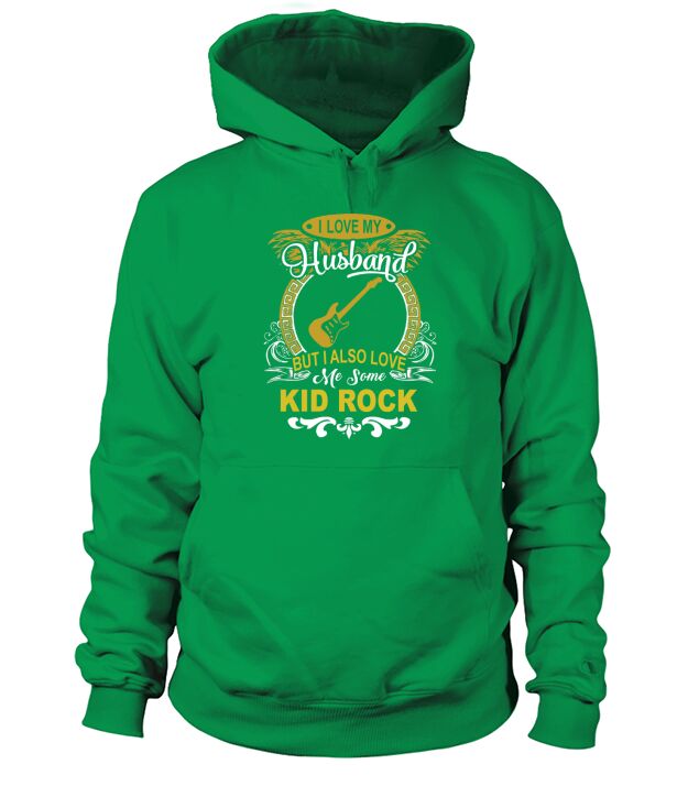 Kid Rock - I love my husband Hoodie Unisex