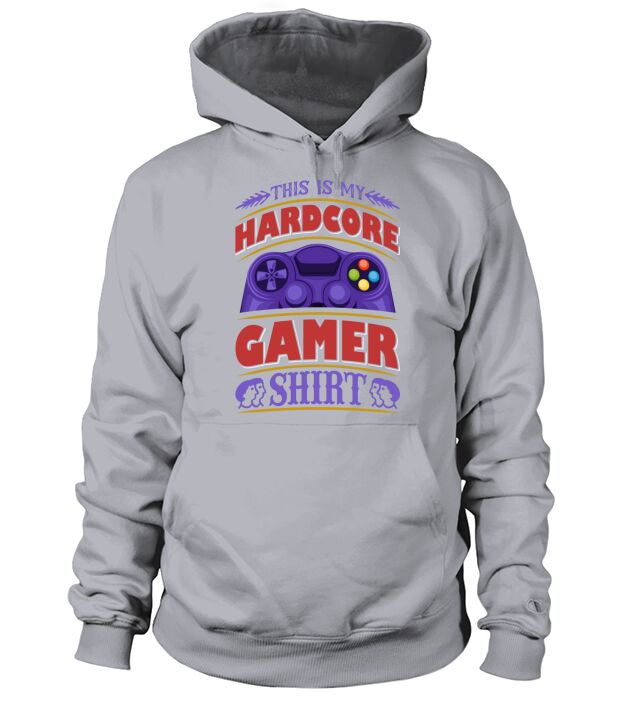 This is my Hardcore Gamer shirt Hoodie Unisex