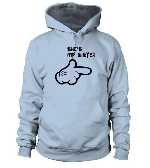 She Is My Sister Hoodie Unisex
