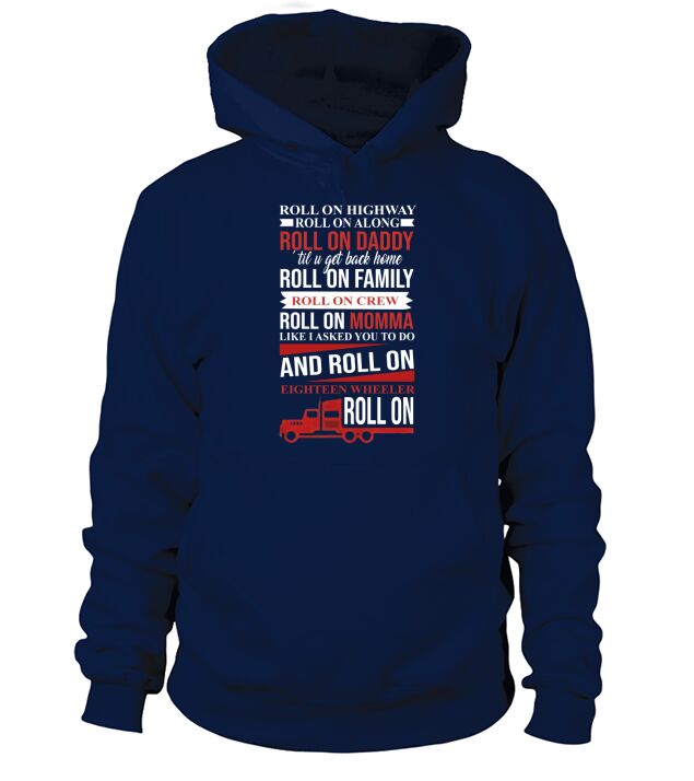 Roll On Highway Roll On Along  Trucker Hoodie Unisex