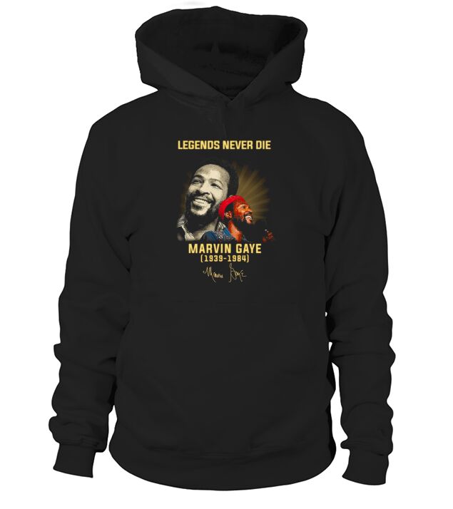 Legends never die Marvin Gaye 1939 1984 Hoodie Unisex