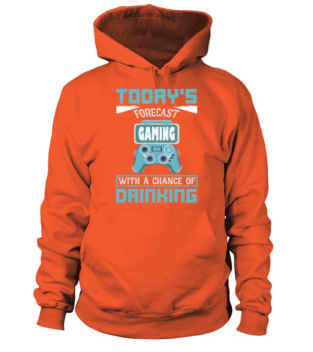 Todays Forecast Gaming with a chance of Drinking Hoodie Unisex