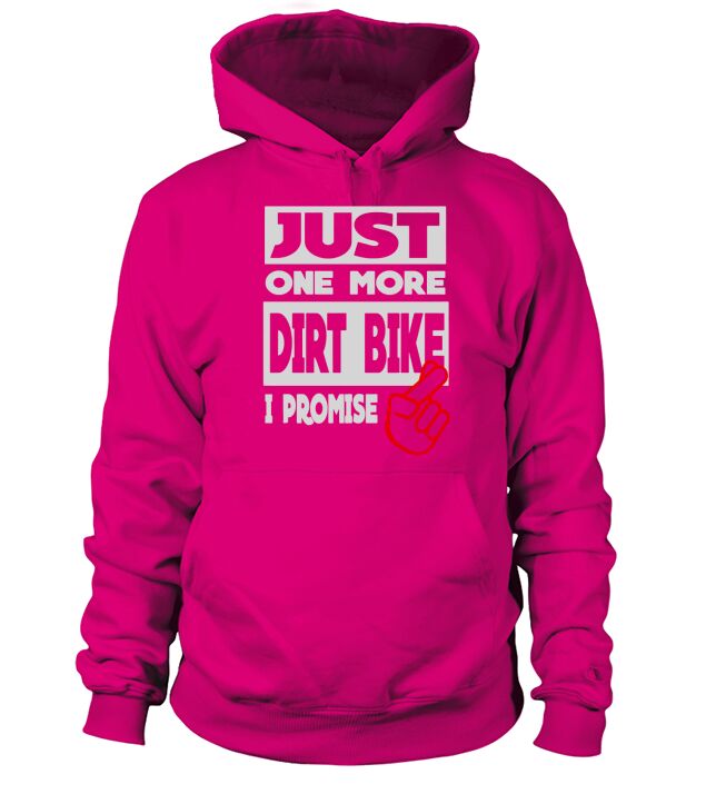 Just One More Dirt Bike I Promise Hoodie Unisex