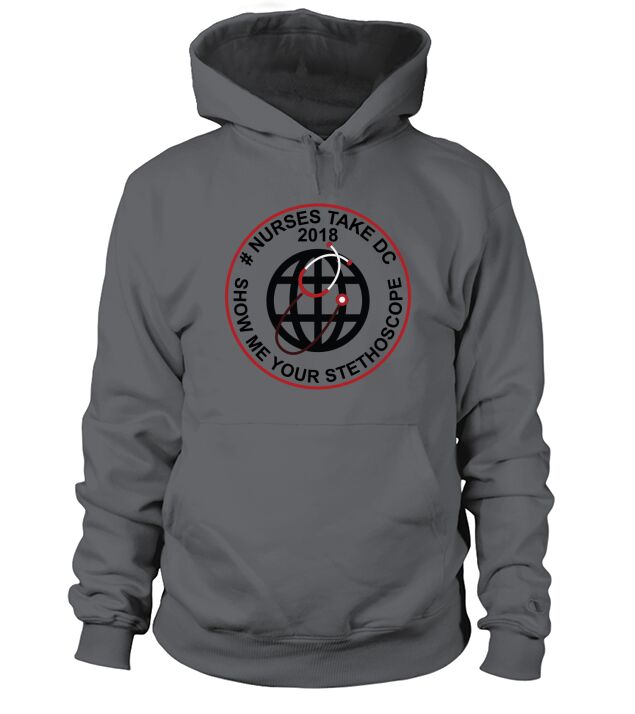 Nurse Take Dc 2018 Show me your Stethoscope Hoodie Unisex