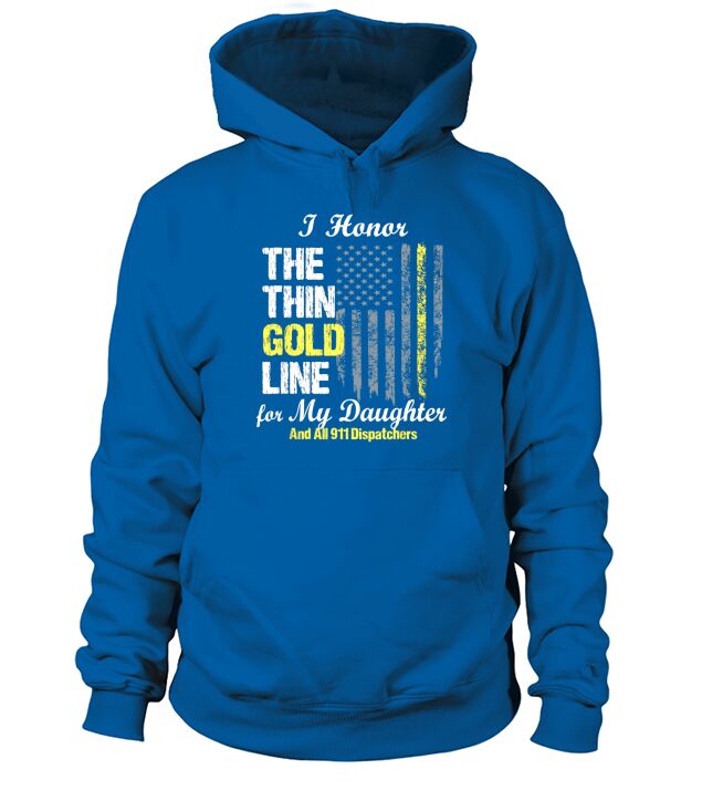 911 dispatcher gifts - Thin Gold Line to honor my daughter Hoodie Unisex
