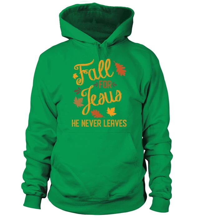 Fall For Jesus He Never Leaves Christian Men's Hoodie