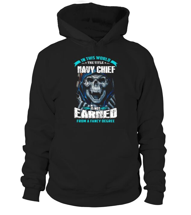 Navy chief earned from fancy degree Hoodie Unisex