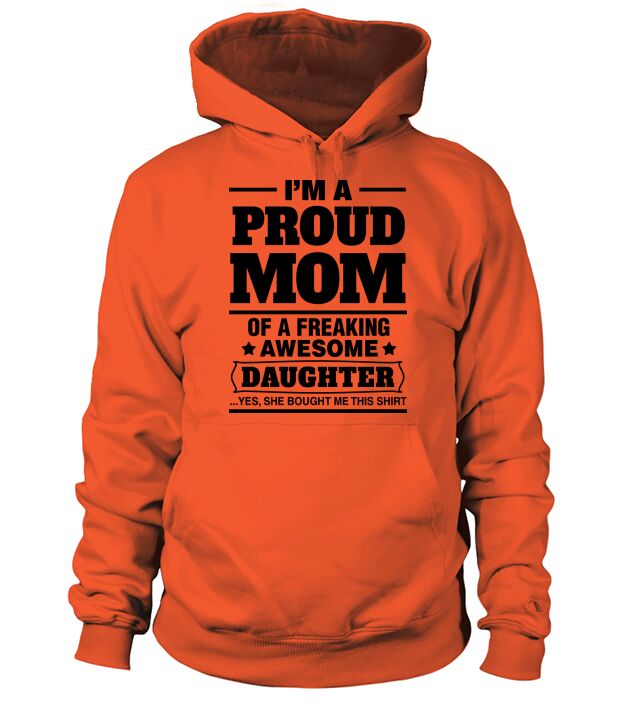 Im A Proud Mom Of A Freaking Awesome Daughter Men's Hoodie