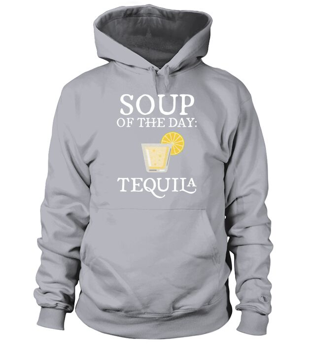Soup Of The Day Tequila Shot Glass Lime Funny Hoodie Unisex