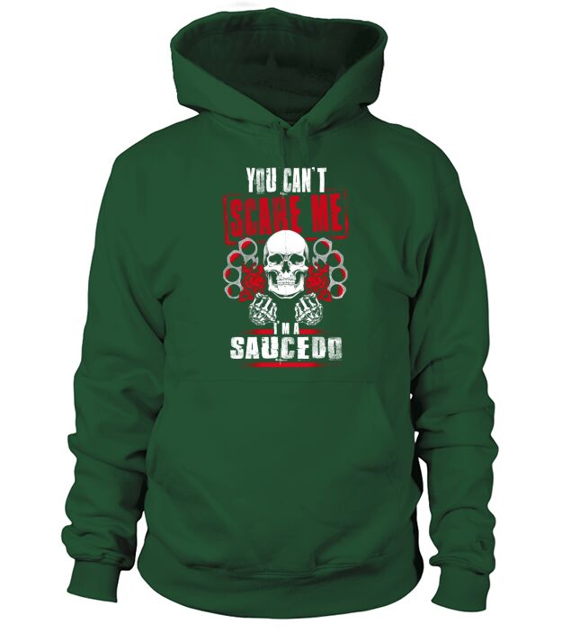 SAUCEDO You Cant Scare Me. Im A SAUCEDO - SAUCEDO T Shirt, SAUCEDO Hoodie, SAUCEDO Family, SAUCEDO Tee, SAUCEDO Name, SAUCEDO bestseller, SAUCEDO shirt Hoodie Unisex