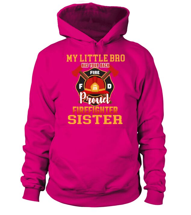 My Little Bro Has Your Back Proud Firefighter Sist Men's Hoodie