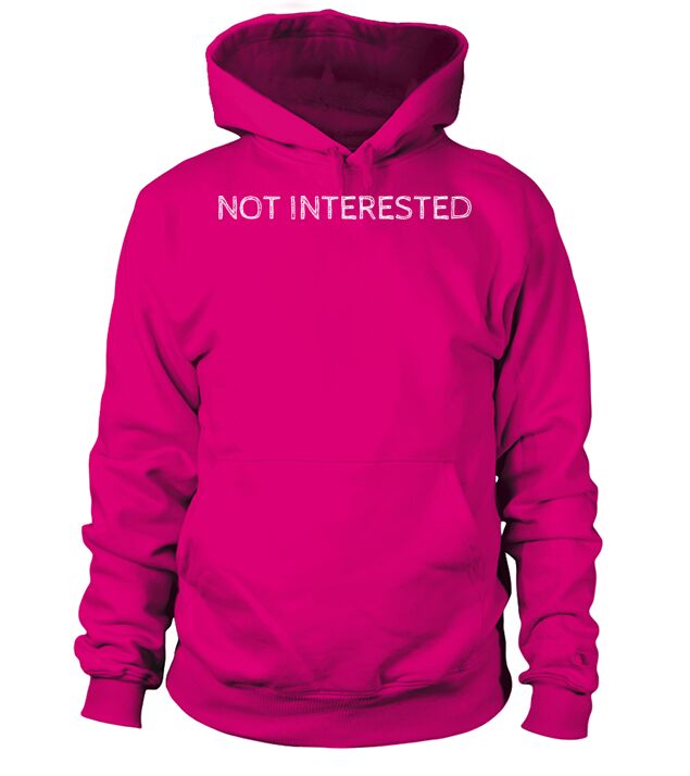 Not Interested Men's Hoodie