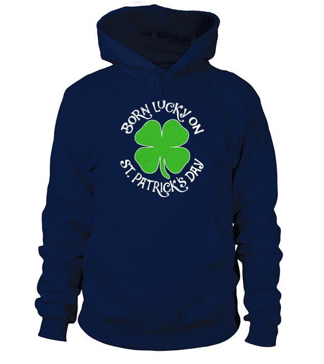 Born Lucky On St Patricks Day Shamrock Shirt Gift Men's Hoodie