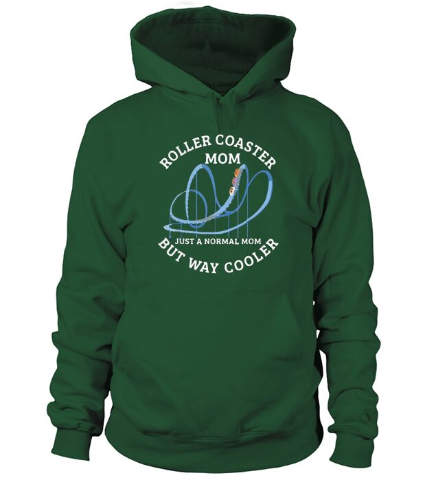 Roller coaster Mom Just A Normal Mom But Way Cooler Hoodie Unisex