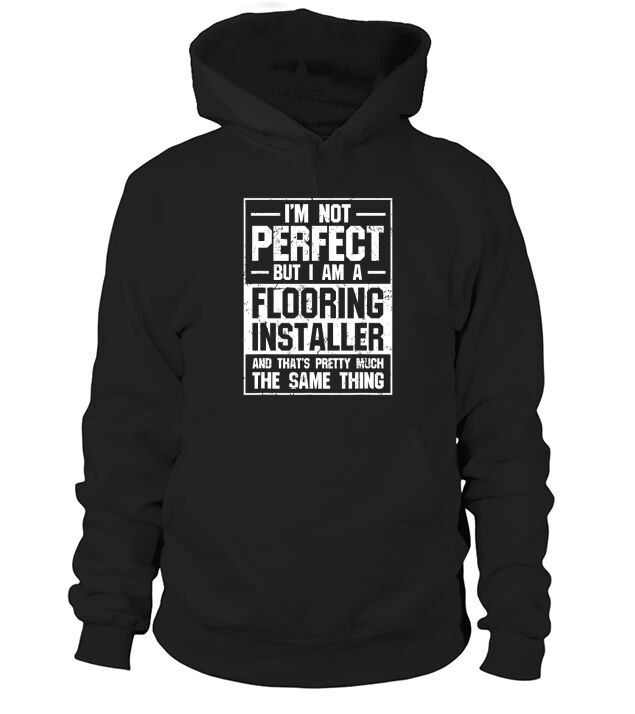 Floor Installer  Gift for Flooring Contractor Hoodie Unisex