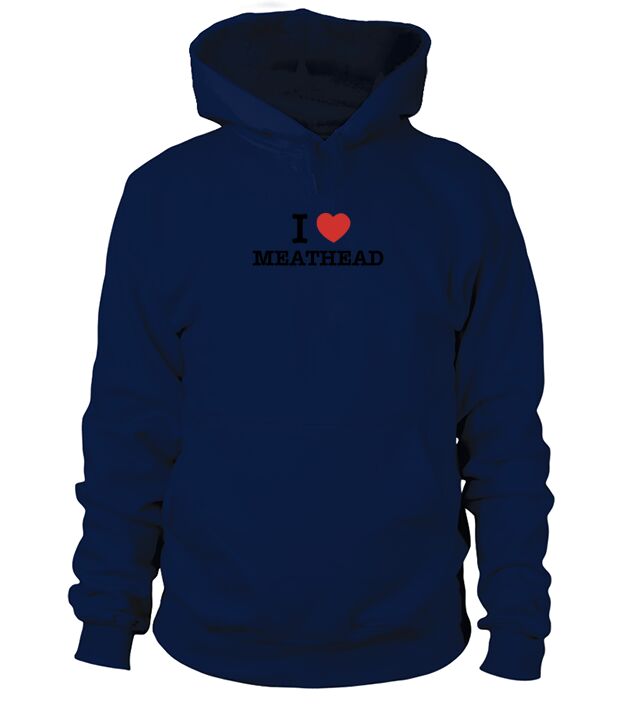 I Love MEATHEAD Hoodie Unisex
