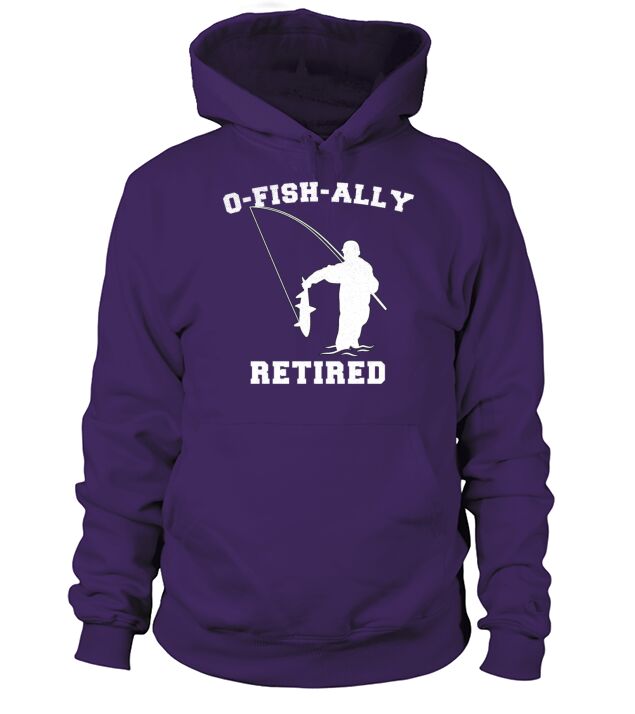 Retired Fishing Men Retirement O-Fish-Ally Retired Men's Hoodie