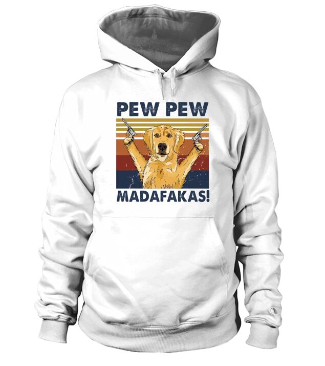 Golden Retriever Pew Pew Madafakas Funny Vintage Dog Hoodie Unisex