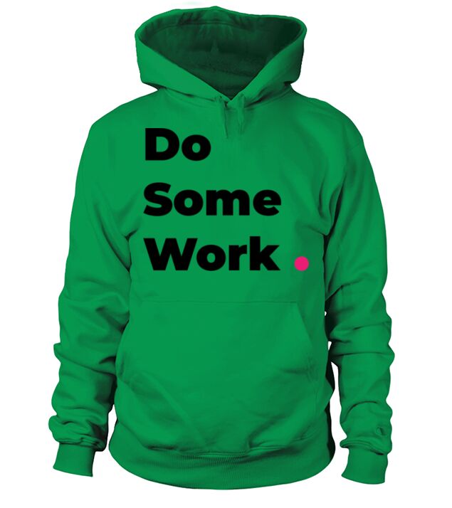 Do Some Work Men's Hoodie