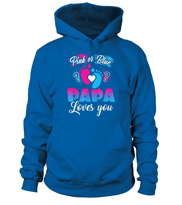 Pink Or Blue Papa Loves You Hoodie Unisex