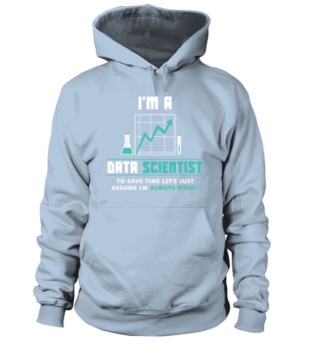 Im a Data Scientist - Im always right Men's Hoodie