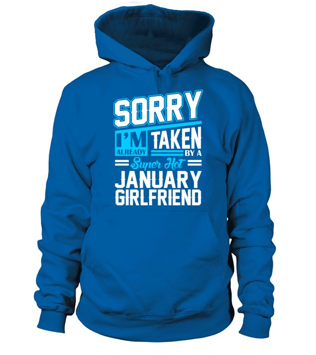 Sorry Im Already Taken By A Super Hot January Girl Men's Hoodie