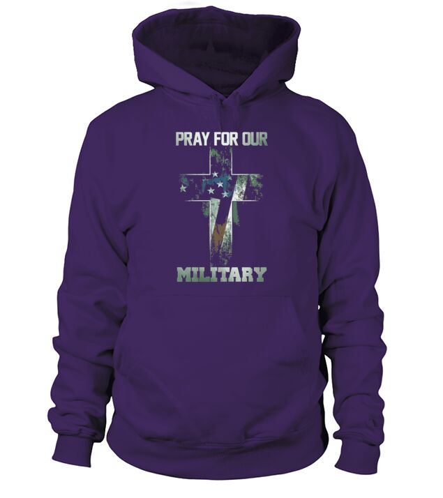 PRAY FOR OUR MILITARY Hoodie Unisex