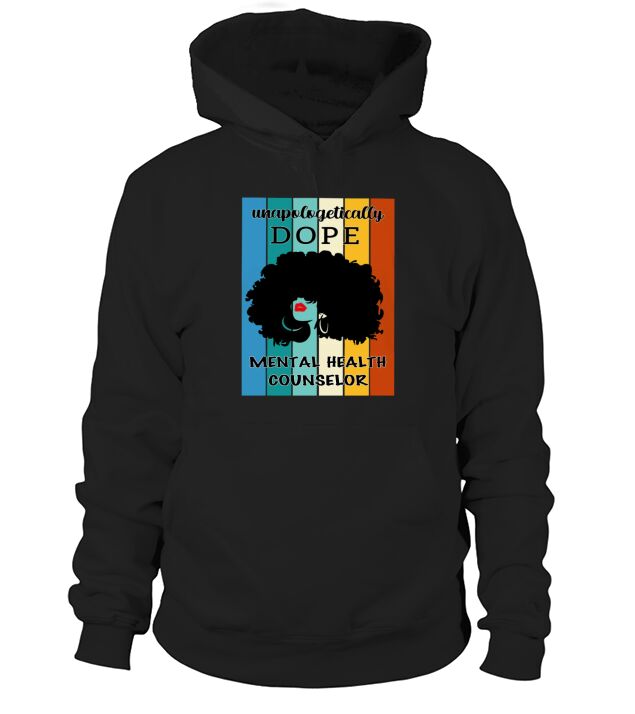 Unapologetically Dope Mental Health Counselor Hoodie Unisex
