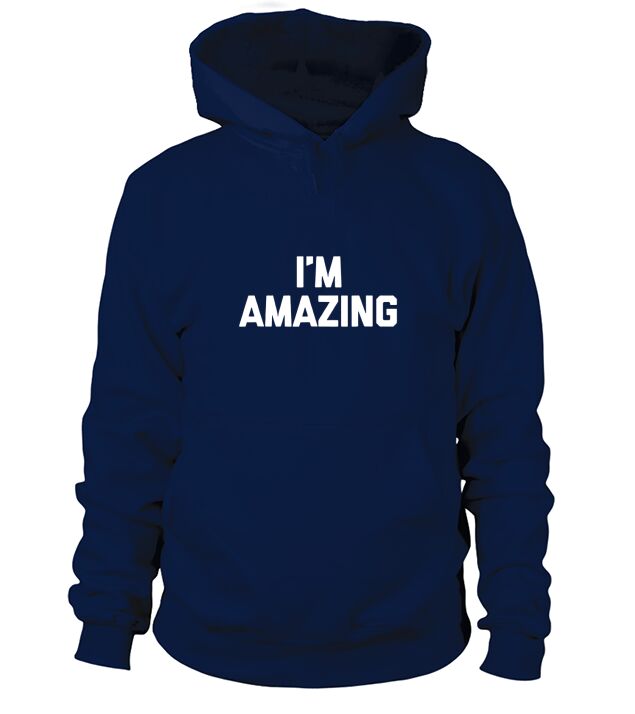 I Am Amazing funny saying sarcastic novelty cool  - Tie-Dye Shirts Hoodie Unisex
