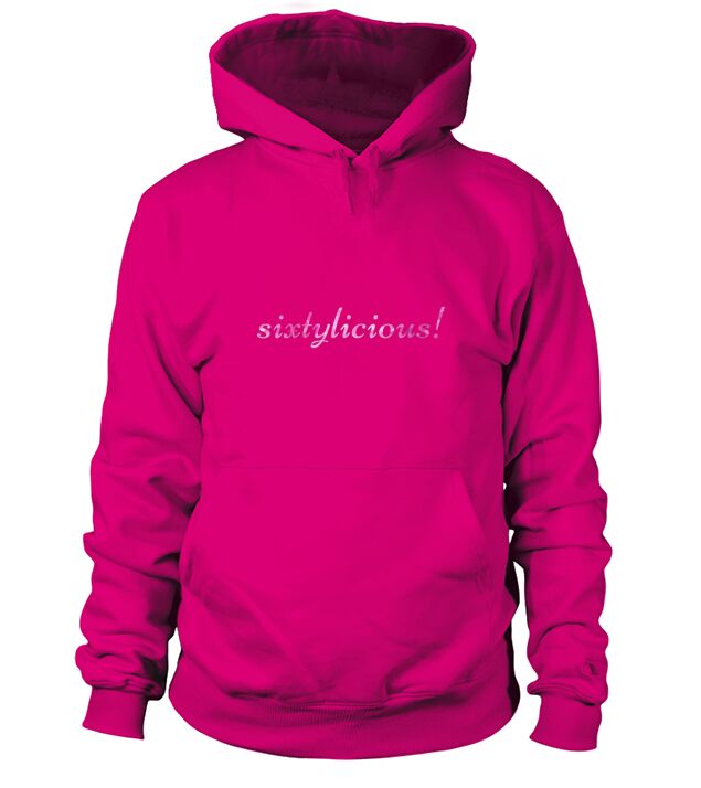 Sixtylicious 60th Birthday Idea 60 Year Old Women Sixty Gift Hoodie Unisex