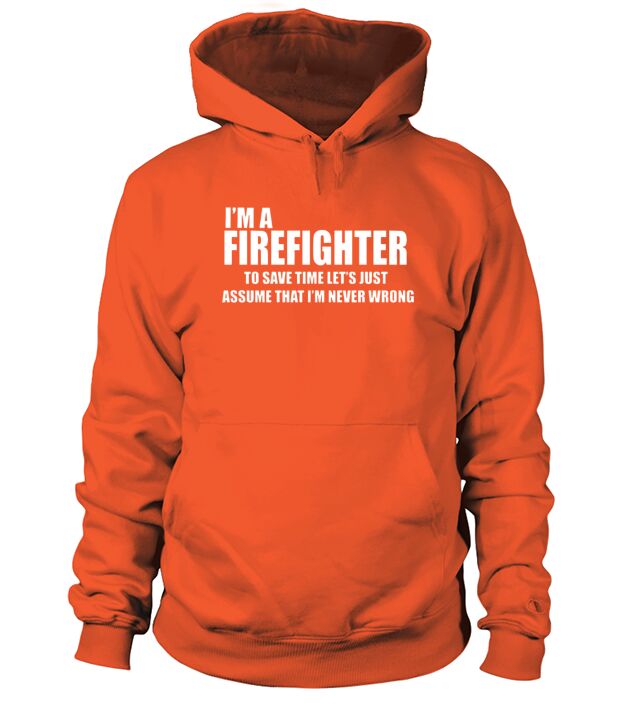 I Am A Firefighter Gift For Firefighter T Shirts Men's Hoodie