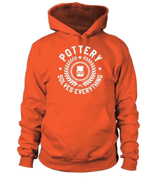 Pottery solves everything Hoodie Unisex