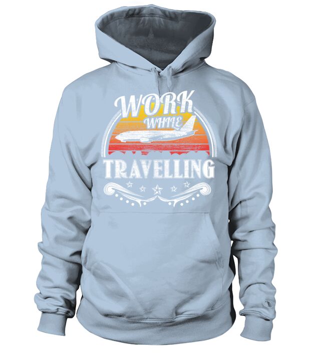 Work And Travel Nomad Job Gift Hoodie Unisex