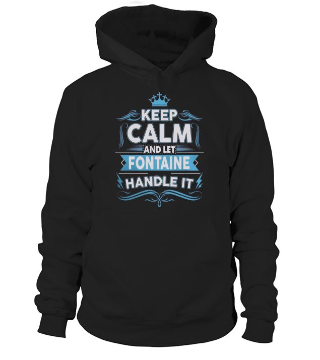 Keep calm FONTAINE, FONTAINE tshirt Hoodie Unisex