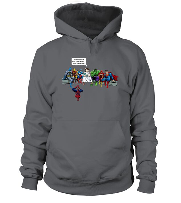 Nurse and Superheroes shirt, Not every super hero wears a cape Hoodie Unisex