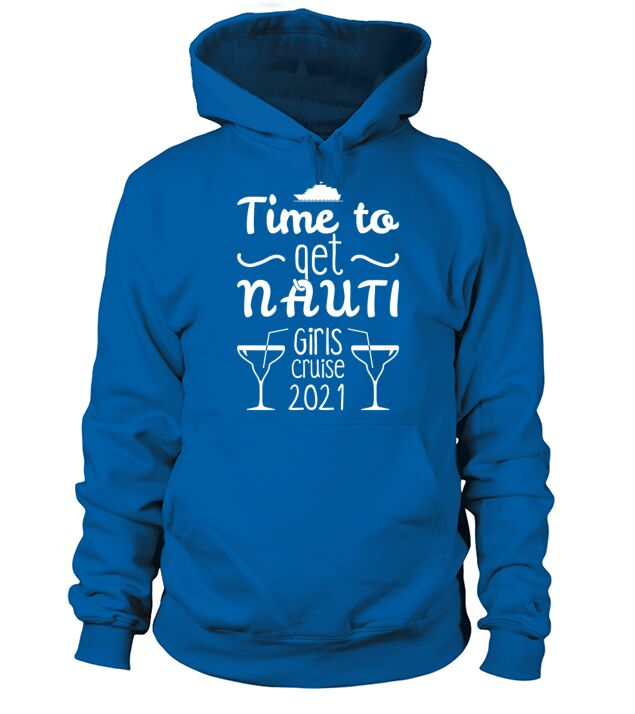Time To Get Nauti Bachelorette Girls Cruise 2021 Men's Hoodie