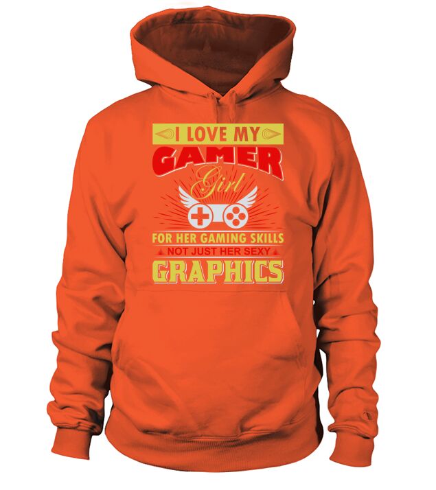 I love my gamer for her gaming skills Hoodie Unisex