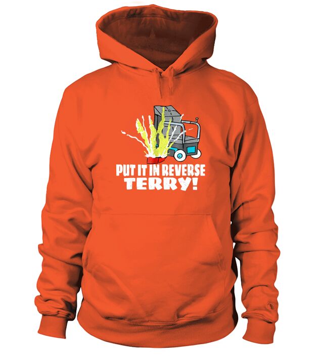 Put It In Reverse Terry Funny T Shirt Viral Trend Hoodie Unisex