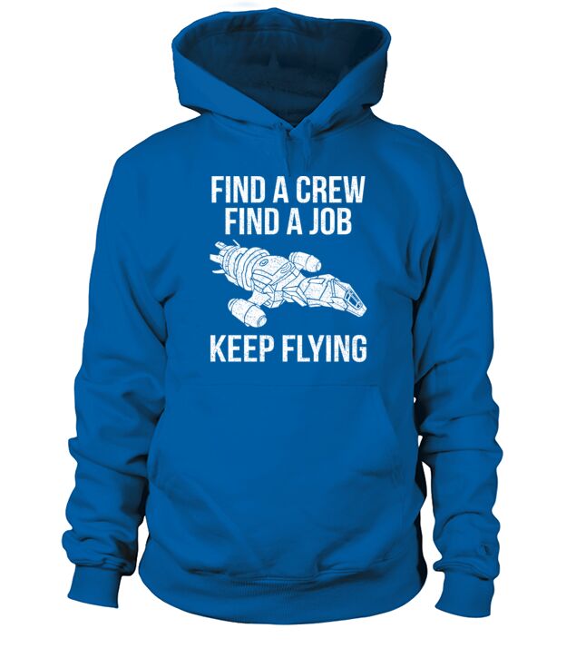 find a Crew find a Job keep Flying Tshirt Hoodie Unisex