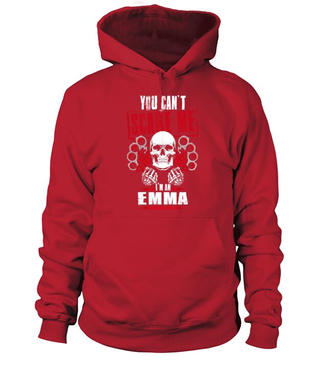 EMMA You Cant Scare Me. Im An EMMA - EMMA T Shirt, EMMA Hoodie, EMMA Family, EMMA Tee, EMMA Name, EMMA bestseller, EMMA shirt Hoodie Unisex